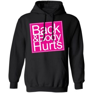 Back amp Body Hurts Shirt 6