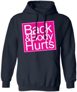 Back amp Body Hurts Shirt 7
