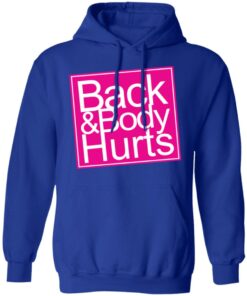 Back amp Body Hurts Shirt 9