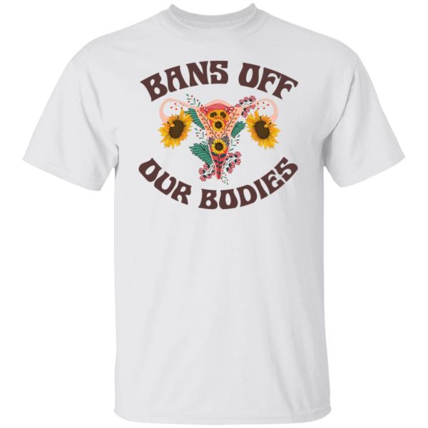 Bans Off Our Bodies T-Shirts, Hoodies, Sweater