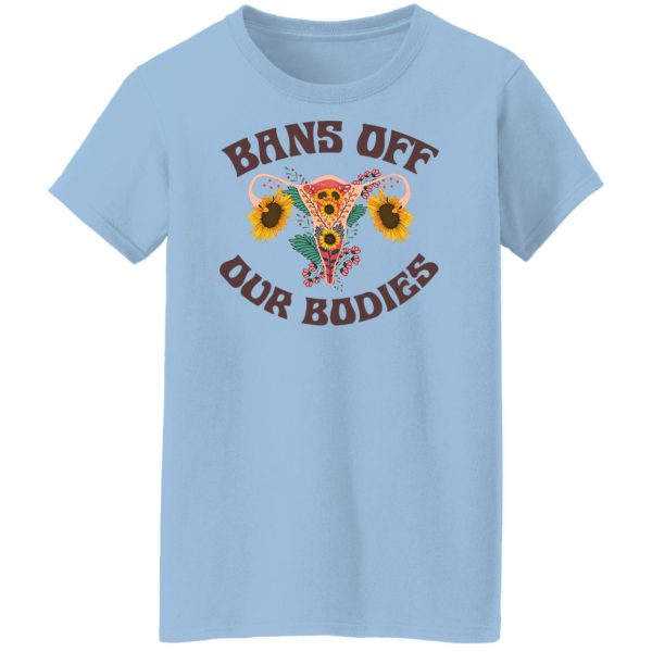 Bans Off Our Bodies T-Shirts, Hoodies, Sweater
