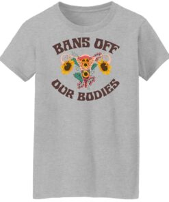 Bans Off Our Bodies T Shirts Hoodies Sweater 7