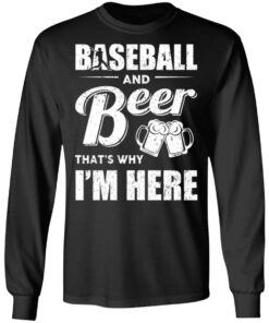 Baseball And Beer Thats Why Im Here T Shirts 5
