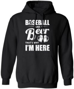 Baseball And Beer Thats Why Im Here T Shirts 6