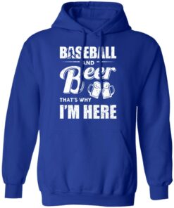 Baseball And Beer Thats Why Im Here T Shirts 9