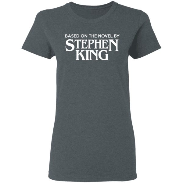 Based On The Novel By Stephen King Shirt