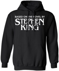 Based On The Novel By Stephen King Shirt 6