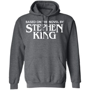 Based On The Novel By Stephen King Shirt 8