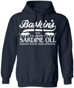 Baskins Old Fashioned Sardine Oll Husband Tested Tiger Approved T Shirts 7