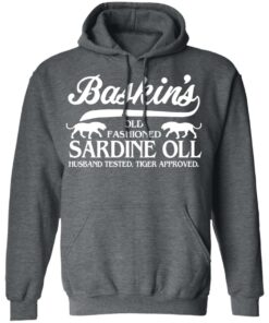 Baskins Old Fashioned Sardine Oll Husband Tested Tiger Approved T Shirts 8