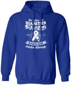 Be Nice To Diabetics We Deal With Enough Pricks Already T Shirts 9