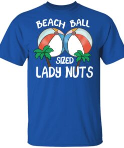 Beach Balls Sized Lady Nuts T Shirts Hoodies Sweater 10