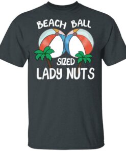 Beach Balls Sized Lady Nuts T Shirts Hoodies Sweater 12