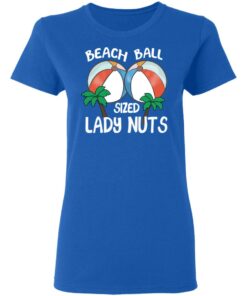 Beach Balls Sized Lady Nuts T Shirts Hoodies Sweater 4