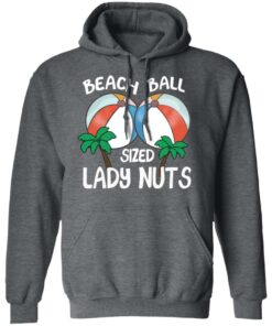 Beach Balls Sized Lady Nuts T Shirts Hoodies Sweater 8