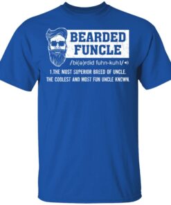 Bearded Funcle The Most Superior Breed Of Uncle The Coolest And Most Fun Uncle Known T Shirts 12
