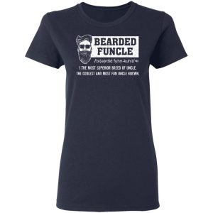 Bearded Funcle The Most Superior Breed Of Uncle The Coolest And Most Fun Uncle Known T Shirts 3