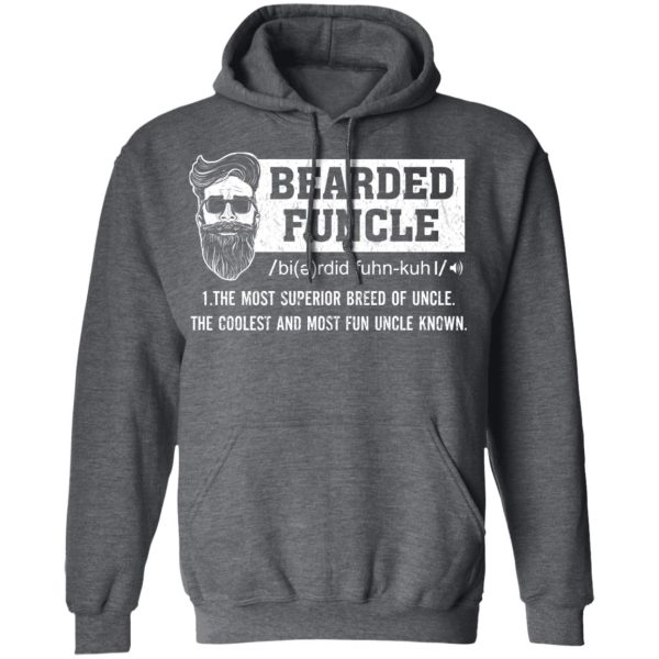 Bearded Funcle The Most Superior Breed Of Uncle The Coolest And Most Fun Uncle Known T-Shirts