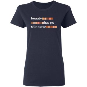 Beauty Has No Skin Tone T Shirts Hoodies Sweatshirt 3