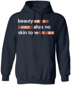 Beauty Has No Skin Tone T-Shirts, Hoodies, Sweatshirt 10 Beauty Has No Skin Tone T Shirts Hoodies Sweatshirt 7