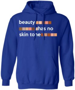 Beauty Has No Skin Tone T-Shirts, Hoodies, Sweatshirt 12 Beauty Has No Skin Tone T Shirts Hoodies Sweatshirt 9