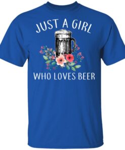 Beer Lovers Just A Girl Who Loves Beer T Shirts 12