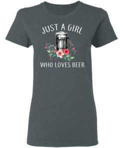 Beer Lovers Just A Girl Who Loves Beer T Shirts 2