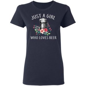 Beer Lovers Just A Girl Who Loves Beer T Shirts 3