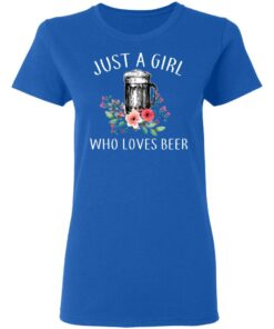 Beer Lovers Just A Girl Who Loves Beer T Shirts 4