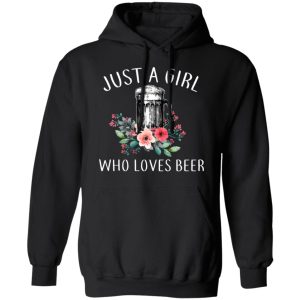 Beer Lovers Just A Girl Who Loves Beer T Shirts 6