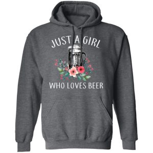 Beer Lovers Just A Girl Who Loves Beer T Shirts 8