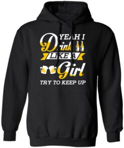 Beer Lovers Yeah I Drink Like A Girl Try To Keep Up T-Shirts 9 Beer Lovers Yeah I Drink Like A Girl Try To Keep Up T Shirts 6