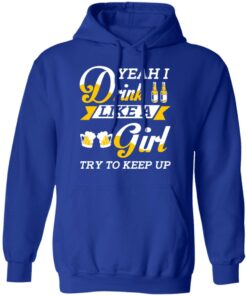 Beer Lovers Yeah I Drink Like A Girl Try To Keep Up T-Shirts 12 Beer Lovers Yeah I Drink Like A Girl Try To Keep Up T Shirts 9