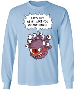 Beholder Its Not As If I Like You Or Anything Shirt 4
