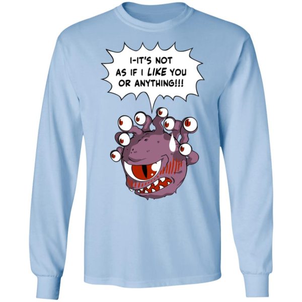 Beholder It’s Not As If I Like You Or Anything Shirt