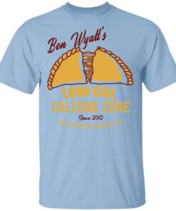 Ben Wyatt's Low Cal Calzone Zone T Shirts Hoodies Sweatshirt 1