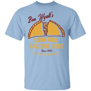 Ben Wyatt's Low Cal Calzone Zone T Shirts Hoodies Sweatshirt 1