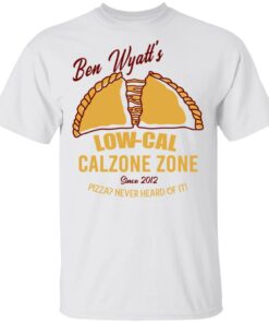Ben Wyatt’s Low Cal Calzone Zone T-Shirts, Hoodies, Sweatshirt 10 Ben Wyatt's Low Cal Calzone Zone T Shirts Hoodies Sweatshirt 8