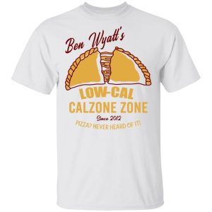 Ben Wyatt's Low Cal Calzone Zone T Shirts Hoodies Sweatshirt 8