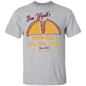 Ben Wyatt's Low Cal Calzone Zone T Shirts Hoodies Sweatshirt 9