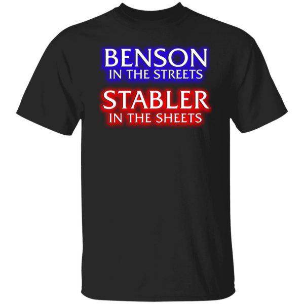 Benson In The Streets Stabler In The Sheets T-Shirts, Hoodies, Sweater