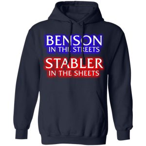 Benson In The Streets Stabler In The Sheets T Shirts Hoodies Sweater 8