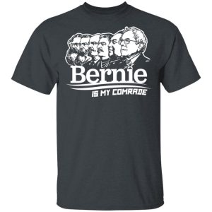 Bernie Sanders Is My Comrade T Shirts Hoodies Sweater 10