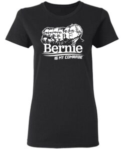 Bernie Sanders Is My Comrade T Shirts Hoodies Sweater 13