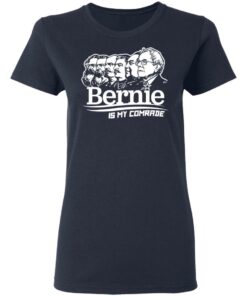 Bernie Sanders Is My Comrade T Shirts Hoodies Sweater 3