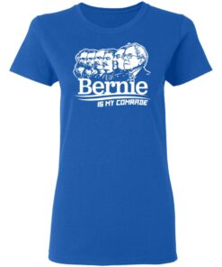 Bernie Sanders Is My Comrade T Shirts Hoodies Sweater 4