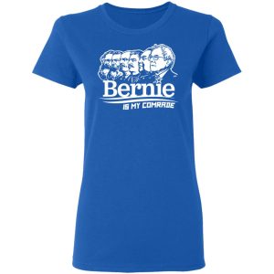 Bernie Sanders Is My Comrade T Shirts Hoodies Sweater 4