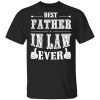 Best Father In Law Ever T-Shirts, Hoodies, Sweater