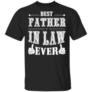 Best Father In Law Ever T Shirts Hoodies Sweater 1