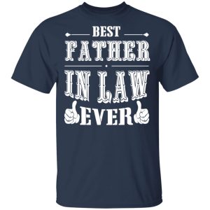 Best Father In Law Ever T Shirts Hoodies Sweater 11